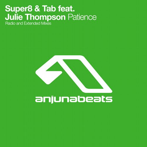 Julie Thompson, Super8 & Tab - Patience feat. Julie Thompson (Extended Mix)