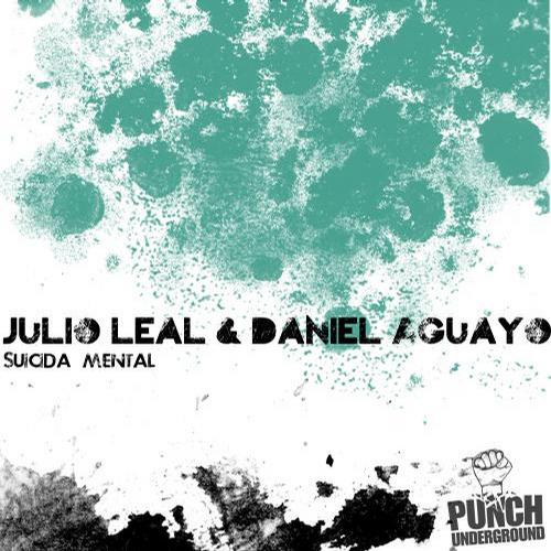 Julio Leal, Daniel Aguayo - Suicida Mental (Original Mix)