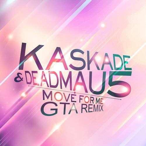 Kaskade, Deadmau5, GTA - Move for Me (GTA Remix)