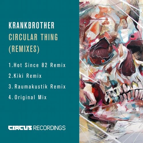 krankbrother - Circular Thing (Hot Since 82 Remix)