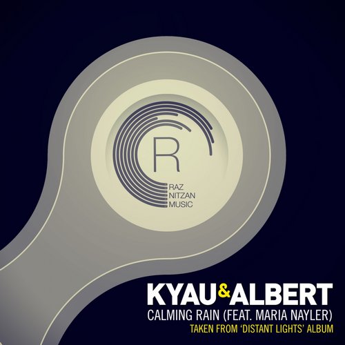 Kyau & Albert, Maria Nayler - Calming Rain (Original Mix)