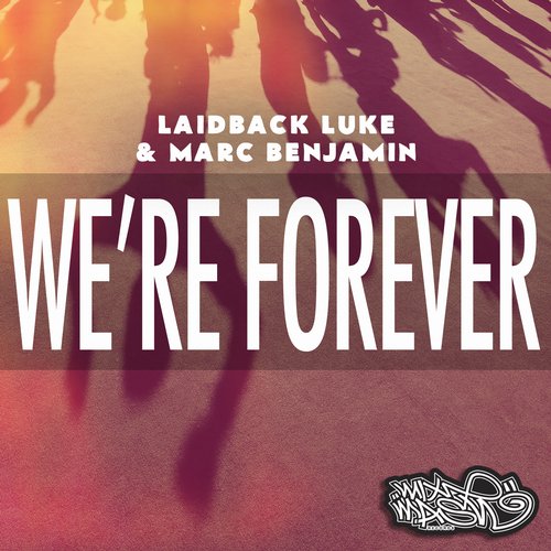 Laidback Luke, Marc Benjamin - We're Forever (Original Mix)