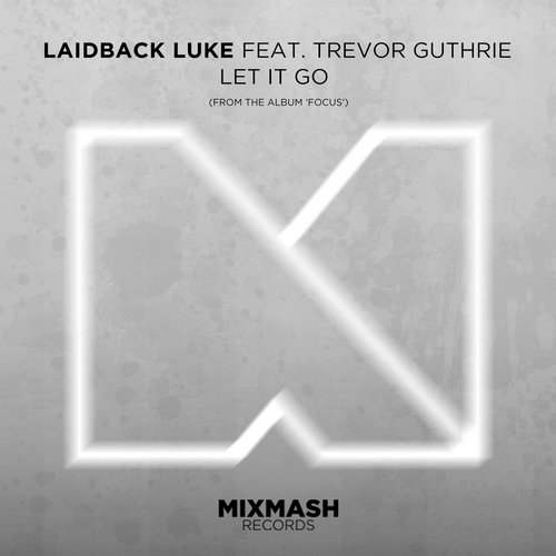Laidback Luke, Trevor Guthrie - Let It Go (Original Mix)