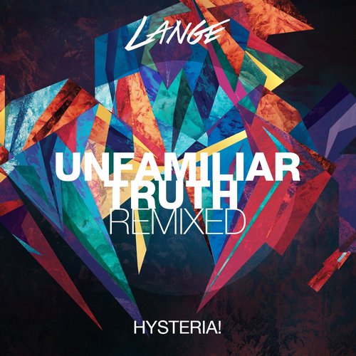 Lange, John O'Callaghan, Hysteria! - Unfamiliar Truth (John O'Callaghan Remix)