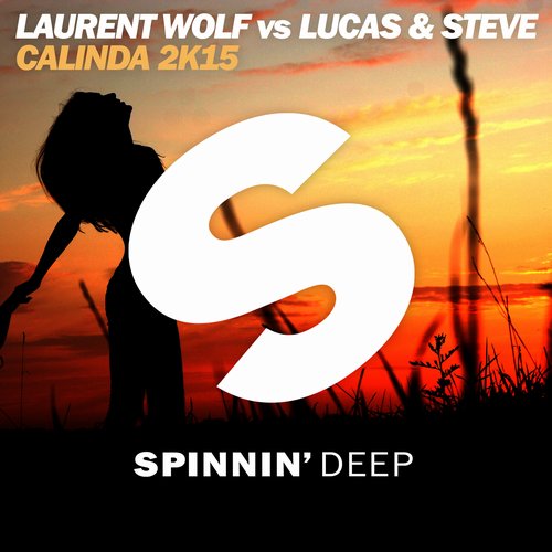 Laurent Wolf, Lucas & Steve - Calinda 2K15 (Original Mix)