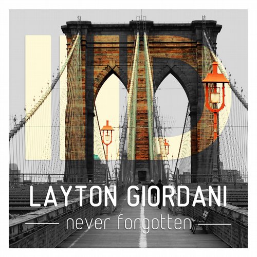 Layton Giordani - Never Forgotten (Original Mix)