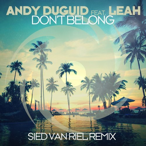 Leah, Andy Duguid - Don't Belong feat. Leah (Sied van Riel Remix)