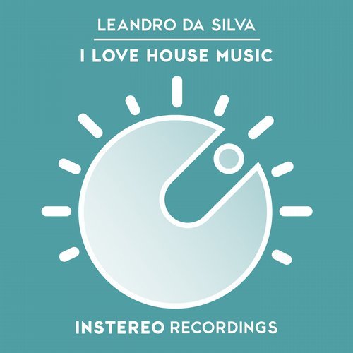 Leandro Da Silva - I Love House Music (Club Mix)