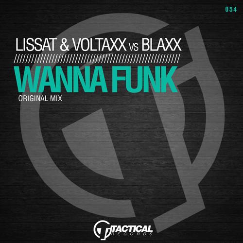 Lissat & Voltaxx, Blaxx (Italy) - Wanna Funk (Original Mix)