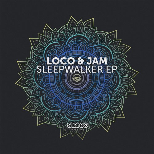 Loco & Jam - Sleepwalker (Original Mix)