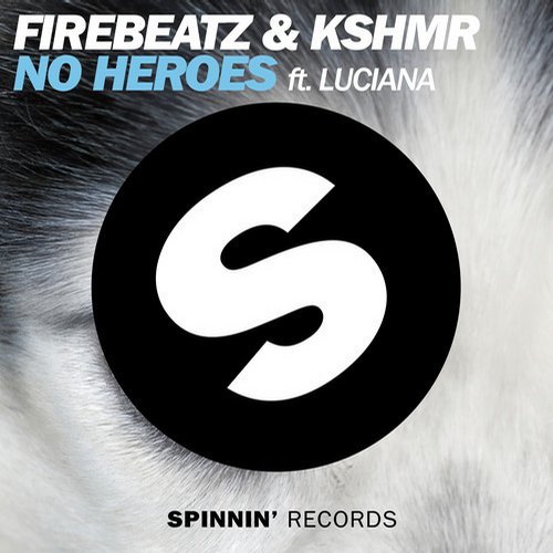 Luciana, Firebeatz, KSHMR - No Heroes feat. Luciana (Original Mix)