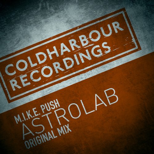 M.I.K.E. Push - Astrolab (Original Mix)