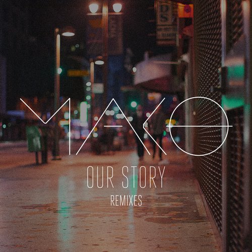 Mako, Thomas Newson - Our Story (Thomas Newson Remix)