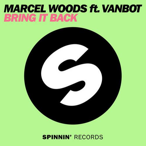Marcel Woods, Vanbot - Bring It Back Feat. Vanbot (Original Mix)