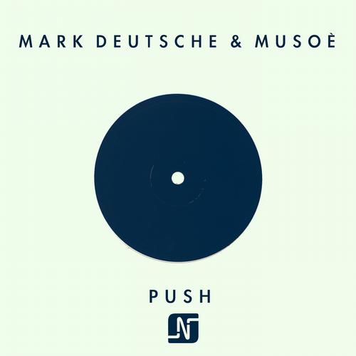 Mark Deutsche & Musoé - Push (Original Mix)