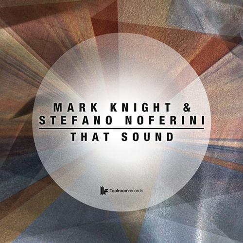 Mark Knight, Stefano Noferini - That Sound (Original Mix)
