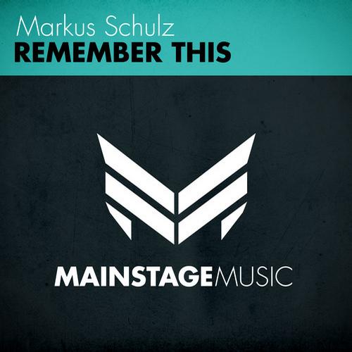 Markus Schulz - Remember This (Original Mix)