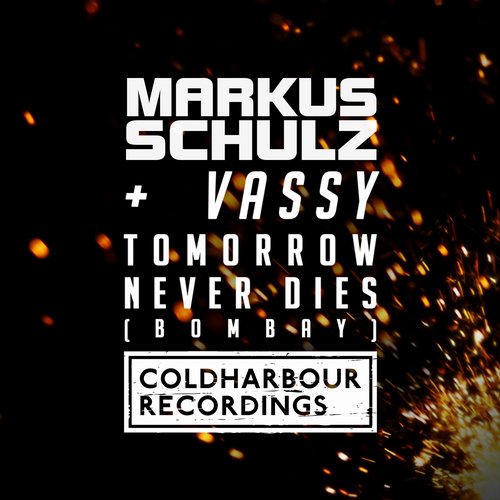 Markus Schulz, VASSY - Tomorrow Never Dies [Bombay] (Markus Schulz Coldharbour Remix)