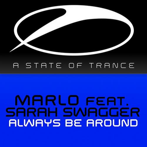 Marlo, Sarah Swagger - Always Be Around feat. Sarah Swagger (MaRLo's Tech-Energy Remix)