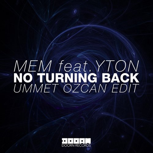 MEM, Yton - No Turning Back feat. Yton (Ummet Ozcan Edit)