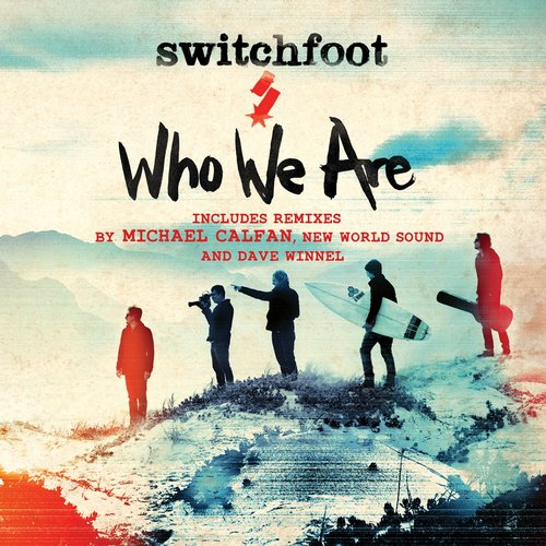 Michael Calfan, Switchfoot - Who We Are (Michael Calfan Remix)