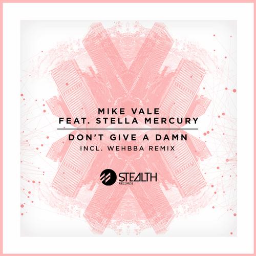 Mike Vale, Stella Mercury - Don't Give A Damn (Original Mix)