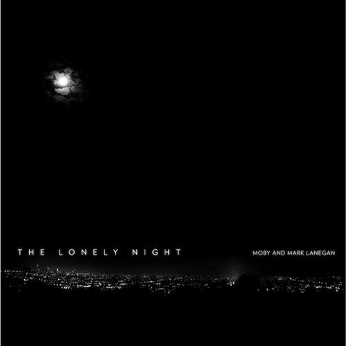 Moby, Mark Lanegan - The Lonely Night (Moby's January 14 Remix)
