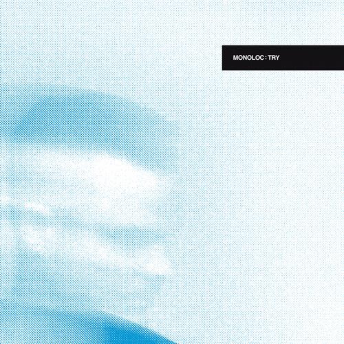 Monoloc - Try (Monoloc Edit)