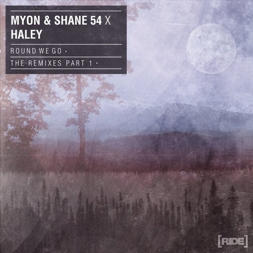 Myon & Shane 54, Haley - Round We Go (Standerwick Remix)