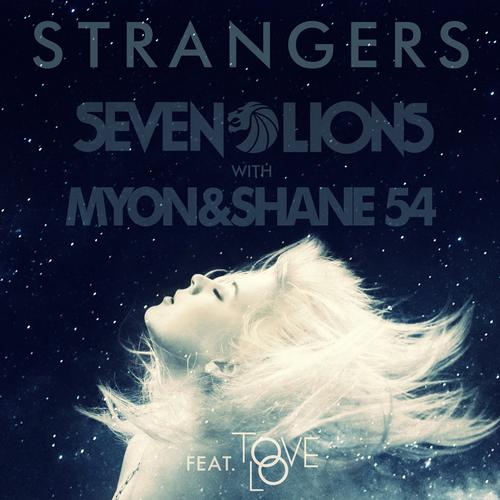 Myon & Shane 54, Seven Lions, Tove Lo - Strangers (Original Mix)