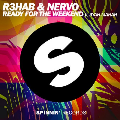 NERVO, R3hab - Ready For The Weekend ft. Ayah Marar (Club Mix)