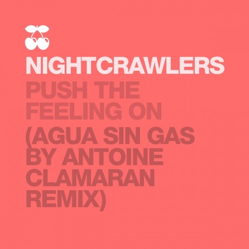 Nightcrawlers - Push the Feeling (Agua Sin Gas by Antoine Clamaran Remix)