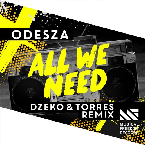 ODESZA - All We Need feat. Shy Girls (Dzeko & Torres Remix)