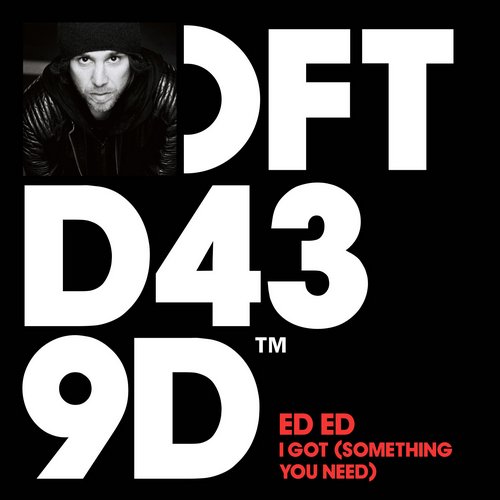 Oliver $, Ed Ed - I Got (Something You Need) (Oliver $ Remix)