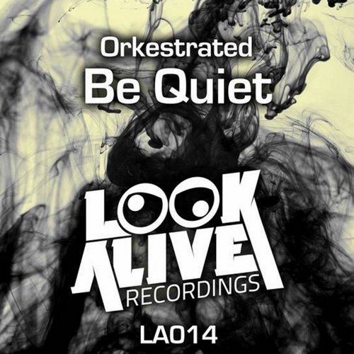 Orkestrated - Be Quiet (Original Mix)