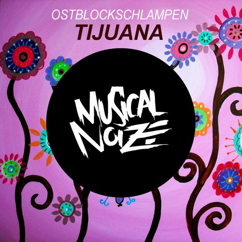 Ostblockschlampen - Tijuana (Original Mix)