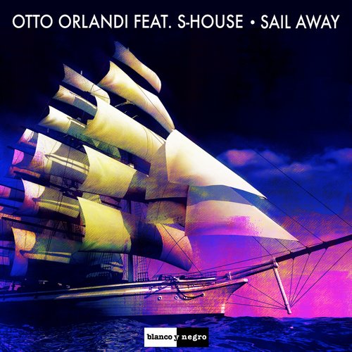Otto Orlandi, S-House - Sail Away (Original Mix)