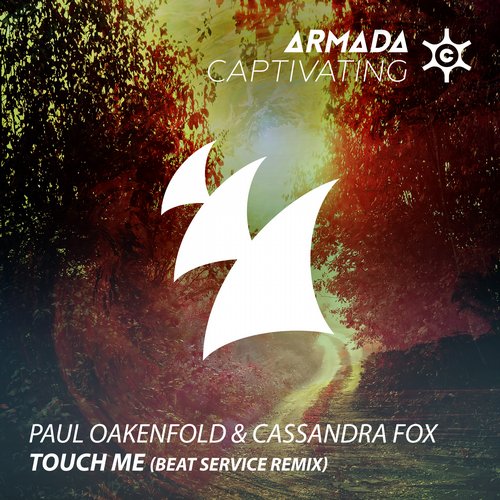 Paul Oakenfold, Beat Service, Cassandra Fox - Touch Me (Beat Service Remix)