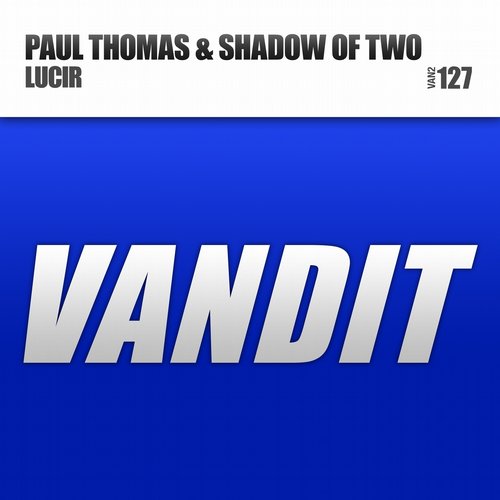 Paul Thomas, Shadow Of Two - Lucir (Original Mix)
