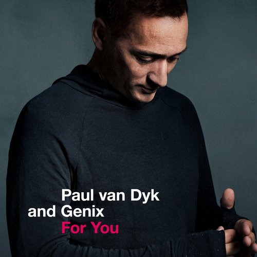 Paul van Dyk, Genix - For You (Original Mix)