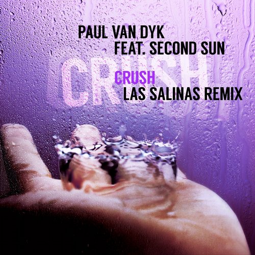 Paul van Dyk, Las Salinas - Crush feat. Second Sun (Las Salinas Remix)