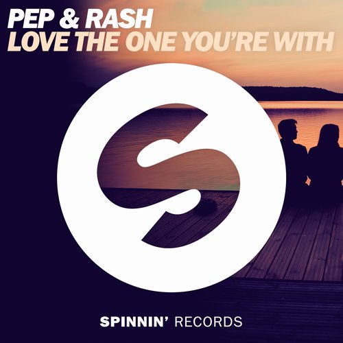 Pep & Rash - Love The One You're With (Extended Mix)