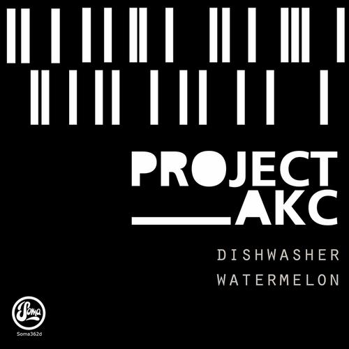 PROJECT AKC - Dishwasher (Original Mix)