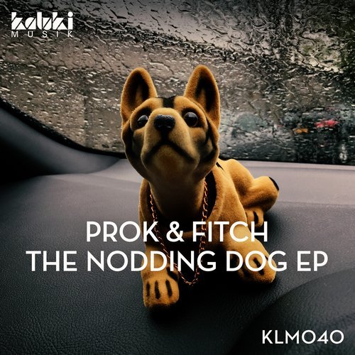 Prok & Fitch - Nodding Dog (Original Mix)