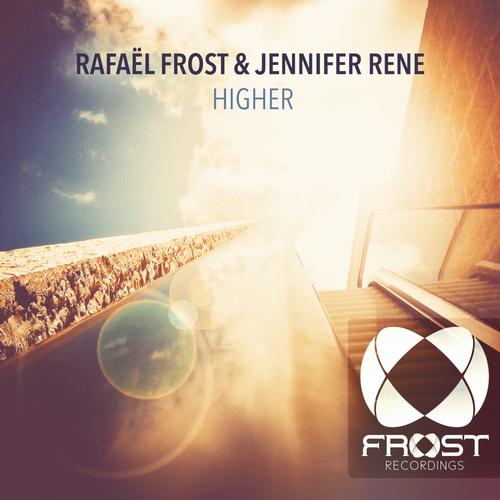 Rafael Frost, Jennifer Rene - Higher (Original Mix)