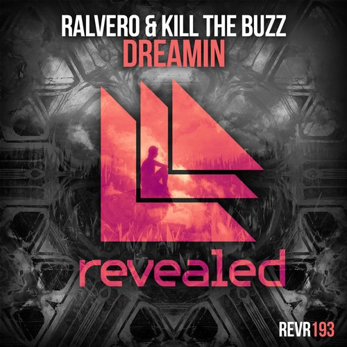 Ralvero, Kill The Buzz - Dreamin (Original Mix)