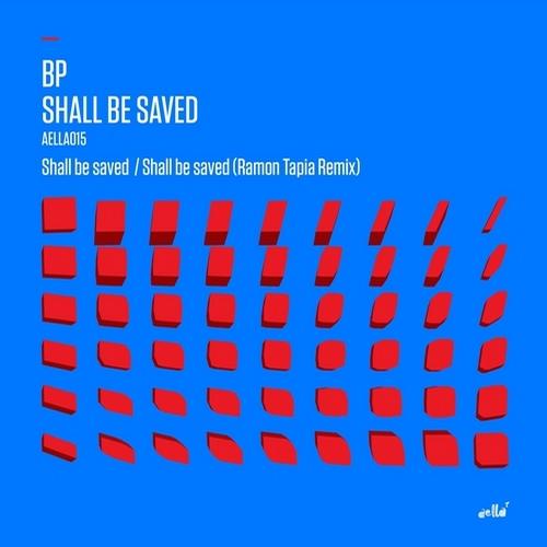 Ramon Tapia, BP - Shall Be Saved (Ramon Tapia Remix)