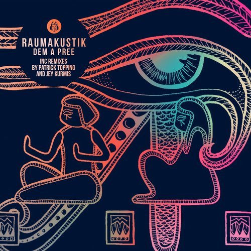 Raumakustik - Dem A Pree (Patrick Topping Remix)