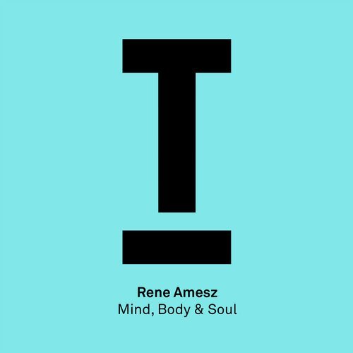 Rene Amesz - Mind, Body & Soul (Original Mix)