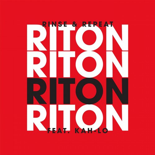 Riton, Kah-lo - Rinse & Repeat feat. Kah-lo (Original Mix)